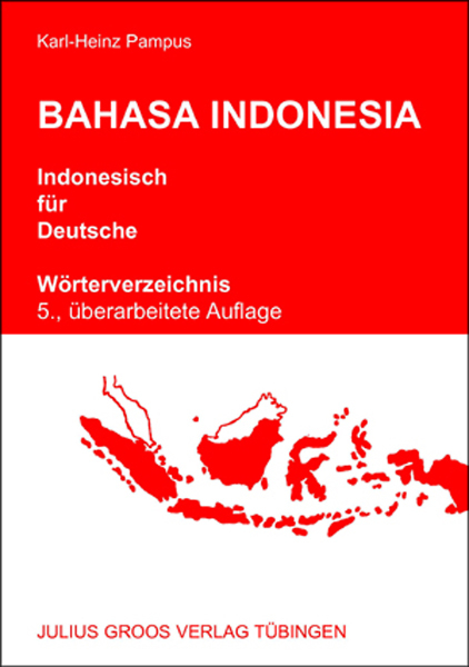 Bahasa Indonesia - Indonesisch f&uuml;r Deutsche - Karl-Heinz Pampus