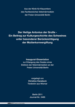 Der Heilige Antonius der Große - Ein Beitrag zur Kulturgeschichte des Schweines unter besonderer Berücksichtigung der Mutterkornvergiftung