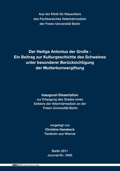 Der Heilige Antonius der Gro&szlig;e - Ein Beitrag zur Kulturgeschichte des Schweines unter besonderer Ber&uuml;cksichtigung der Mutterkornvergiftung - Christine Hanebeck