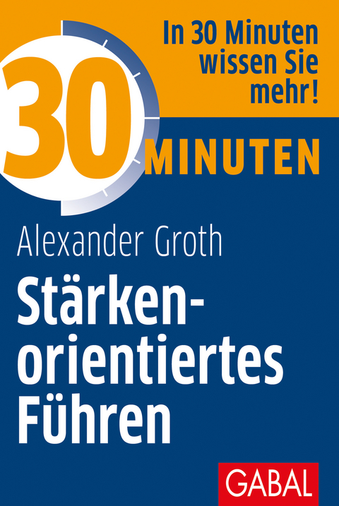 30 Minuten St&auml;rkenorientiertes F&uuml;hren - Alexander Groth