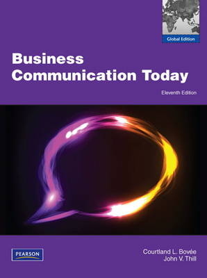 Business Communication Today with MyBCommLab - Courtland Bovee, John Thill