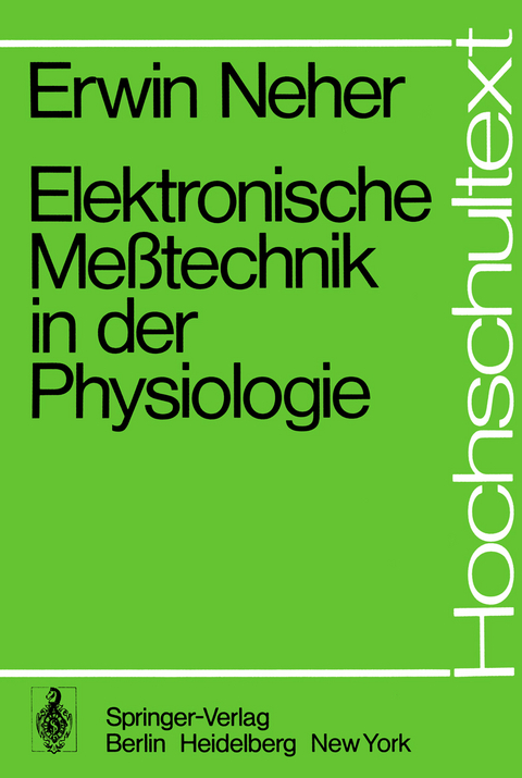 Elektronische Me&szlig;technik in der Physiologie - E. Neher