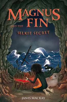 Magnus Fin and the Selkie Secret - Janis Mackay