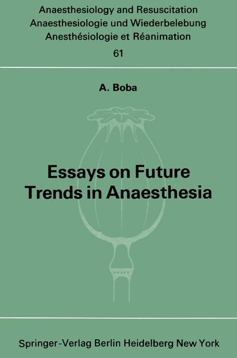 Essays on Future Trends in Anaesthesia - A. Boba