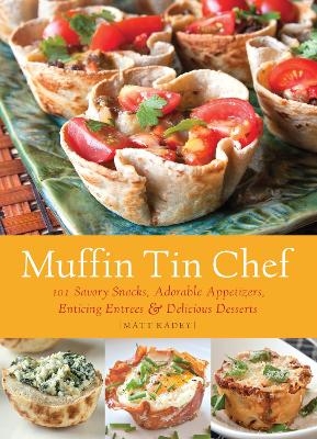 Muffin Tin Chef - Matt Kadey