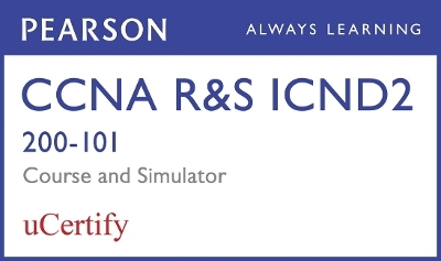 CCNA R&S ICND2 200-101 Pearson uCertify Course and Network Simulator Bundle - Wendell Odom,  Ucertify