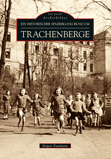 Historischer Spaziergang rund um Dresden-Trachenberge - J&uuml;rgen Naumann