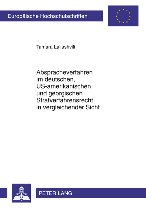 Abspracheverfahren im deutschen, US-amerikanischen und georgischen Strafverfahrensrecht in vergleichender Sicht - Tamara Laliashvili