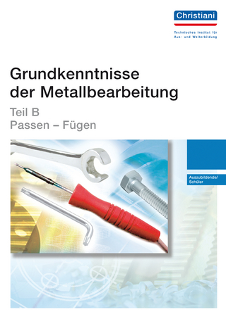 Grundkenntnisse der Metallbearbeitung - Teil B