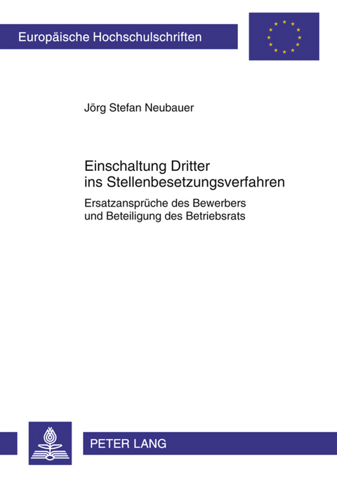 Einschaltung Dritter ins Stellenbesetzungsverfahren - J&ouml;rg Neubauer