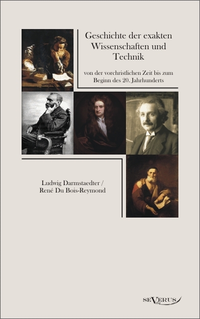Geschichte der exakten Wissenschaften und Technik von der vorchristlichen Zeit bis zum Beginn des 20. Jahrhunderts - Ludwig Darmstaedter, Ren&eacute; DuBois-Reymond