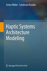 Haptic Systems Architecture Modeling - Anton Weber, Schahram Dustdar