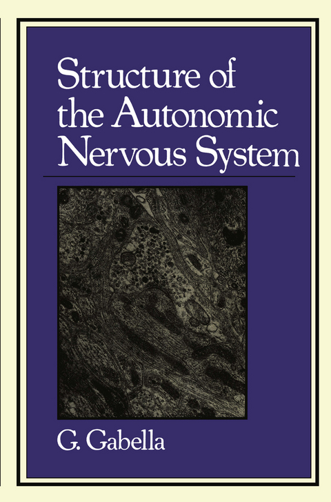 Structure of the Autonomic Nervous System - G. Gabella