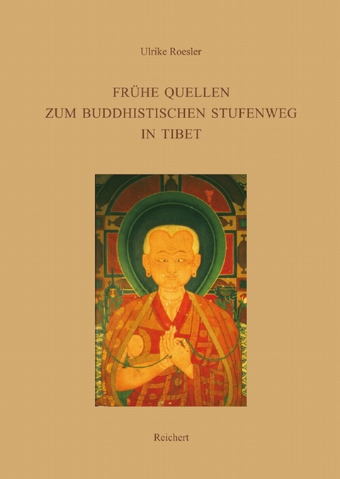 Fr&uuml;he Quellen zum buddhistischen Stufenweg in Tibet - Ulrike Roesler