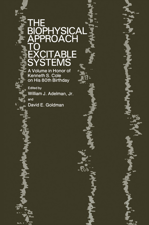 The Biophysical Approach to Excitable Systems - William J. Adelman, David E. Goldman