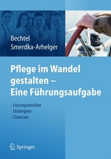 Pflege im Wandel gestalten &ndash; Eine F&uuml;hrungsaufgabe - 