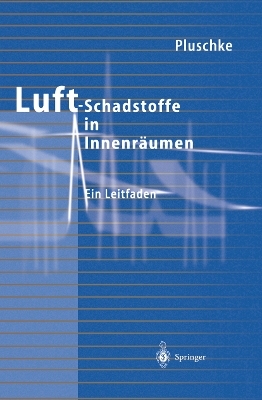 Luftschadstoffe in Innenr&auml;umen - Peter Pluschke