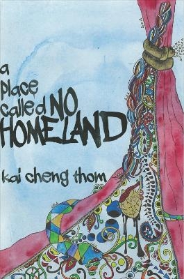 A Place Called No Homeland - Kai Cheng Thom