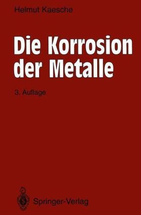 Die Korrosion der Metalle - Helmut Kaesche