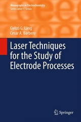 Laser Techniques for the Study of Electrode Processes - Gy&ouml;z&ouml; G. L&aacute;ng, Cesar A. Barbero