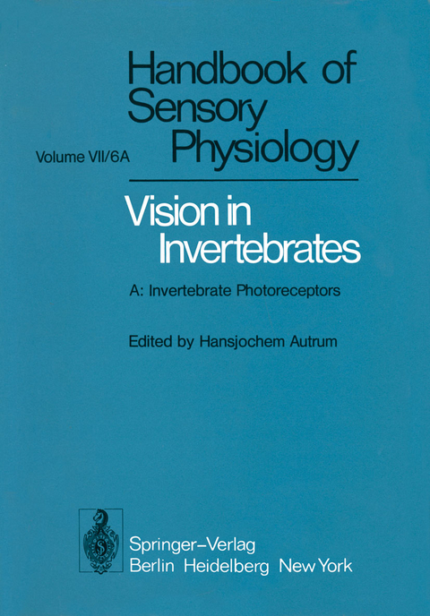 Comparative Physiology and Evolution of Vision in Invertebrates - H. Autrum, M. F. Bennet, B. Diehn, K. Hamdorf, M. Heisenberg, M. J&auml;rviletho, P. Kunze, R. Menzel, W. H. Miller, A. W. Snyder, D. G. Stavenga, M. Yoshida