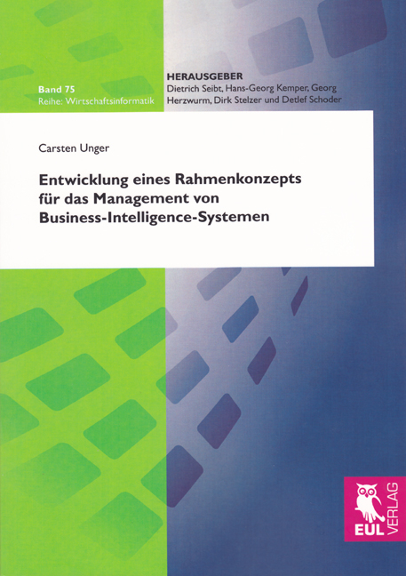 Entwicklung eines Rahmenkonzepts f&uuml;r das Management von Business-Intelligence-Systemen - Carsten Unger