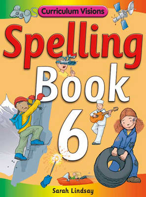 Spelling Book 6 - Sarah Lindsay