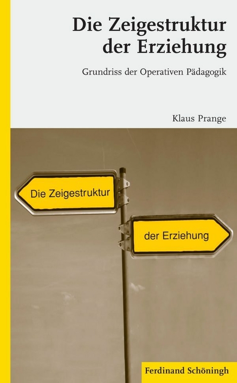 Die Zeigestruktur der Erziehung - Klaus Prange