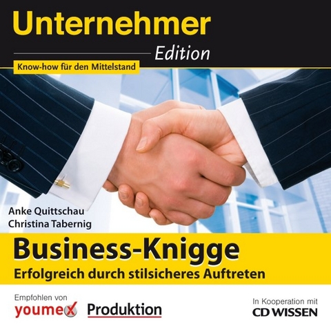 CD WISSEN - Unternehmeredition - Business-Knigge - Anke Quittschau, Christina Tabernig