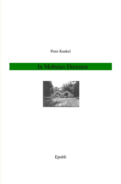 In Mobutus Diensten - Peter Kunkel