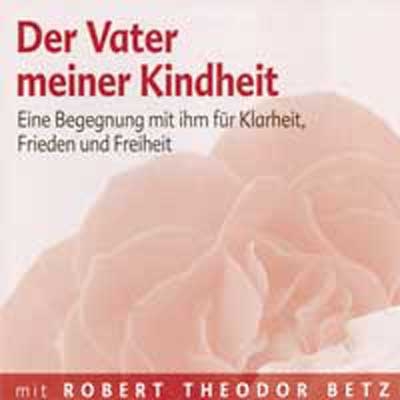 Der Vater meiner Kindheit - Robert Th Betz