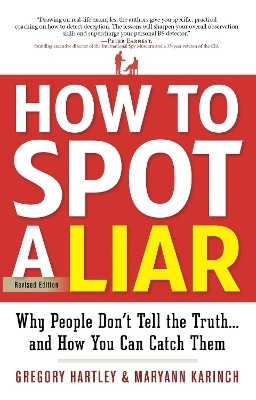 How to Spot a Liar, Revised Edition - Gregory Hartley, Maryann Karinch