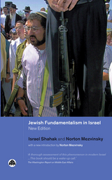 Jewish Fundamentalism in Israel - Israel Shahak, Norton Mezvinsky