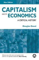 Capitalism and Its Economics - Douglas Dowd