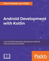 Android Development with Kotlin -  Wojda Igor Wojda,  Moskala Marcin Moskala