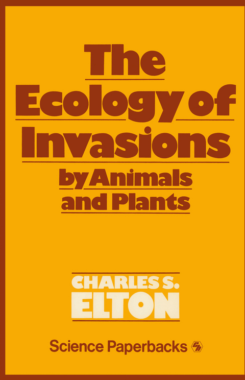 The Ecology of Invasions by Animals and Plants - C. S. Elton