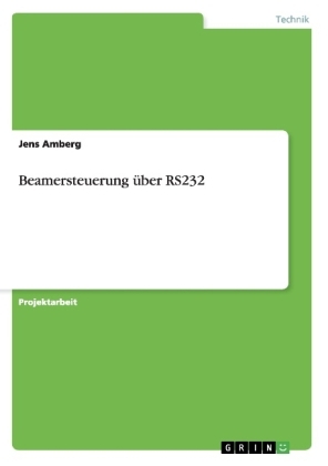 Beamersteuerung &Atilde;&frac14;ber RS232 - Jens Amberg