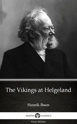 Vikings at Helgeland by Henrik Ibsen - Delphi Classics (Illustrated) -  Henrik Ibsen