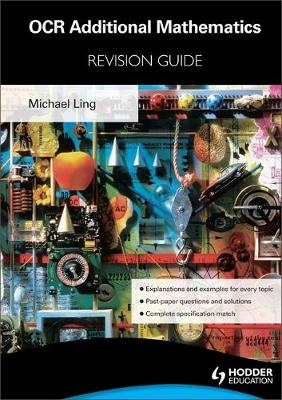 OCR Additional Mathematics Revision Guide                             For Advanced Free Standing Mathematics Qualification - Michael Ling