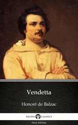 Vendetta by Honore de Balzac - Delphi Classics (Illustrated) -  Honore de Balzac