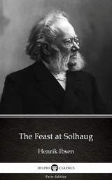 Feast at Solhaug by Henrik Ibsen - Delphi Classics (Illustrated) -  Henrik Ibsen