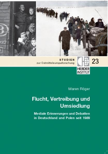 Flucht, Vertreibung und Umsiedlung - Maren R&ouml;ger