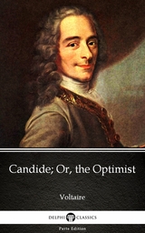 Candide; Or, the Optimist by Voltaire - Delphi Classics (Illustrated) -  Voltaire