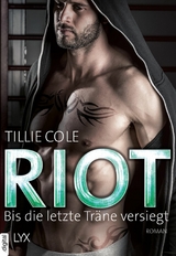 Riot - Bis die letzte Tr&auml;ne versiegt - Tillie Cole