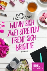 Wenn zwei sich streiten, freut sich Brigitte - K&auml;the Lachmann