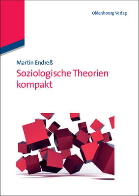 Soziologische Theorien kompakt - Martin Endre&szlig;