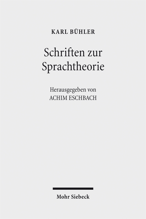 Schriften zur Sprachtheorie - Karl B&uuml;hler