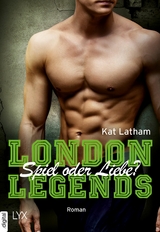 London Legends &ndash; Spiel oder Liebe? - Kat Latham