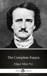 Complete Essays by Edgar Allan Poe - Delphi Classics (Illustrated) -  Edgar Allan Poe