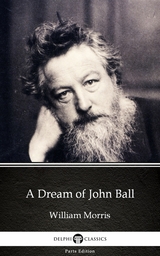 Dream of John Ball by William Morris - Delphi Classics (Illustrated) -  William Morris